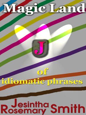 cover image of Magic Land J of idiomatic phrases